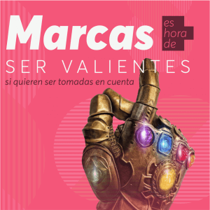 Marcas: es hora de ser valientes